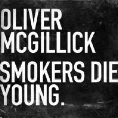 CD / McGillick Oliver / Smokers Die Young