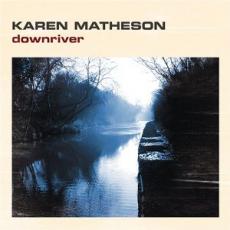 CD / Matheson Karen / Downriver