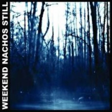 CD / Weekend Nachos / Still