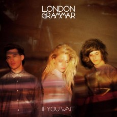 CD / London Grammar / If You Wait