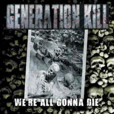 LP / Generation Kill / We're All Gonna Die / Vinyl