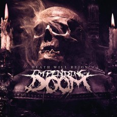 CD / Impending Doom / Death Will Reign