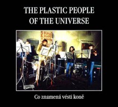 CD / Plastic People Of The Universe / Co znamen vsti kon