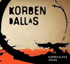 CD / Korben Dallas / Karnevalov vrana / Digisleeve