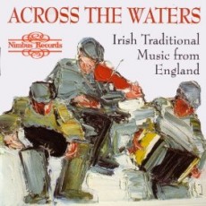 CD / Various / Across The Waters / Irish Traditional Music From Engla