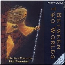 CD / Thornton Phil / Between Two Worlds