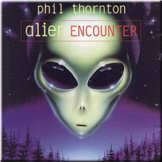 CD / Thornton Phil / Alien Encounter