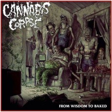 CD / Cannabis Corpse / From Wisdom To Baked