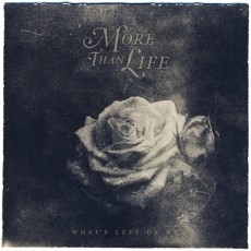 CD / More Than Life / What's Left Of Me