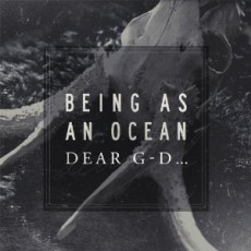 CD / Being As An Ocean / Dear G-D
