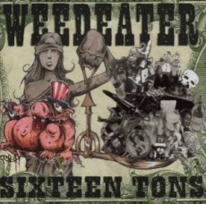 CD / Weedeater / Sixteen Tons / Reedice
