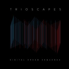 CD / Trioscapes / Digital Dream Sequence
