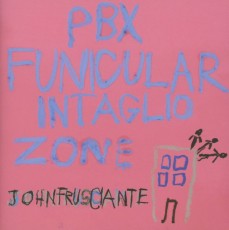 CD / Frusciante John / Pbx Funicular Intaglio Zone
