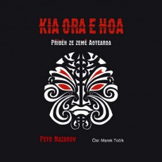 CD / Nazarov Petr / Kia Ora E Hoa:Pbh ze zem Aotearoa