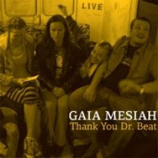 CD / Gaia Mesiah / Thank You Dr.Beat / Live