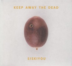 CD / Siskiyou / Keep Away the Dead