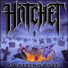 CD / Hatchet / Awainting Evil