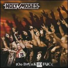 CD / Holy Moses / Too Drunk To Fuck