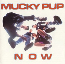 CD / Mucky Pup / Now