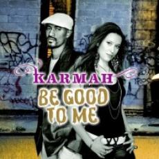 CD / Karmah / Be Good To Me