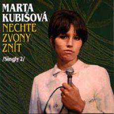 CD / Kubiov Marta / Nechte zvony znt / Singly 2