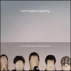 CD / Matchbox Twenty / More Than You Think You Are