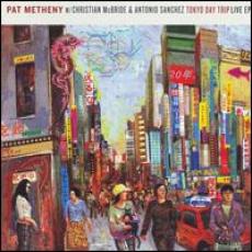 CD / Metheny Pat/McBride/Sanchez / Tokyo Day Trip / Live EP