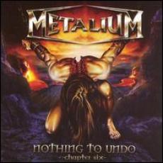 CD / Metalium / Nothing To Undo / Chapter Six / Limited