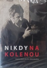 DVD / Dokument / Nikdy na kolenou / Pbh male Jiho Kovaka