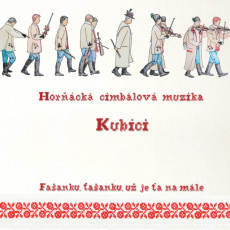 CD / Horňácká cimbálová muzika Kubíci / Fašanku,fašanku,už... CD / Horňácká cimbálová muzika Kubíci / Fašanku,fašanku,už...