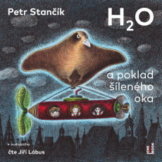 CD / Stančík Petr / H2O a poklad šíleného oka / Jiří Lábus / Mp3 CD / Stančík Petr / H2O a poklad šíleného oka / Jiří Lábus / Mp3