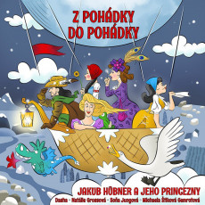 CD / Hbner Jakub a jeho princezny / Z pohdky do pohdky