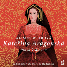 CD / Weirov Alison / Kateina Aragonsk:Prav krlovna / MP3