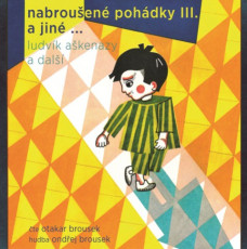 CD / Akenazy Ludvk / Nabrouen pohdky a jin macourkoviny III.