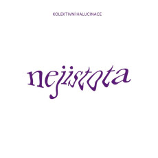 CD / Kolektivn halucinace / Nejistota