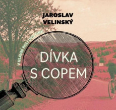 CD / Velinsk� Jaroslav / D�vka s copem / Hru�ka Libor / MP3