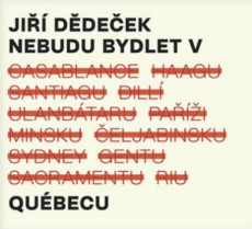 CD / D�de�ek Ji�� / Nebudu bydlet v Quebecu
