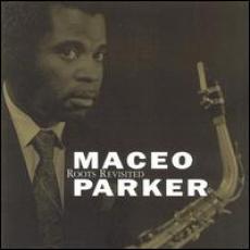 CD / Parker Maceo / Roots Revisited