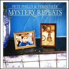 CD / Philly Pete & Perquisite / Mystery Repeats