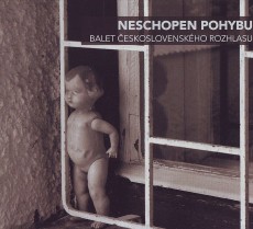 CD / Balet eskoslovenskho rozhlasu / Neschopen pohybu / Digipack