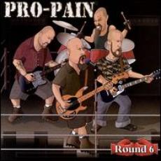 CD / Pro-Pain / Round 6