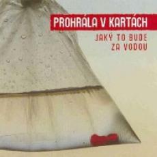 CD / Prohrla v kartch / Jak to bude za vodou