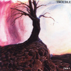 CD / Trouble / Psalm 9 / Reedice 2020
