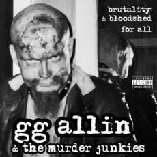 LP / GG Allin & The Murder Junkies / Brutality & Bloodshed.. / Vinyl