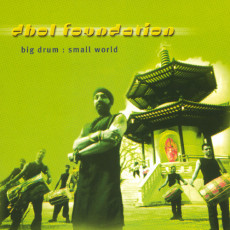 CD / Dhol Foundation / Big Drum:Small World