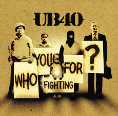 CD / UB 40 / Who You Fighting For?