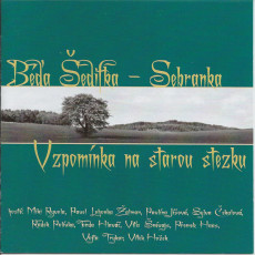 CD / �edifka B��a a Sebranka / Vzpom�nka na starou stezku