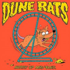 CD / Dune Rats / Hurry Up and Wait