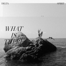 CD / Delta Spirit / What is There