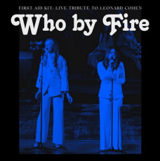 2LP / First Aid Kit / Who By Fire / Live Tribute To Leonard Cohen / 2LP